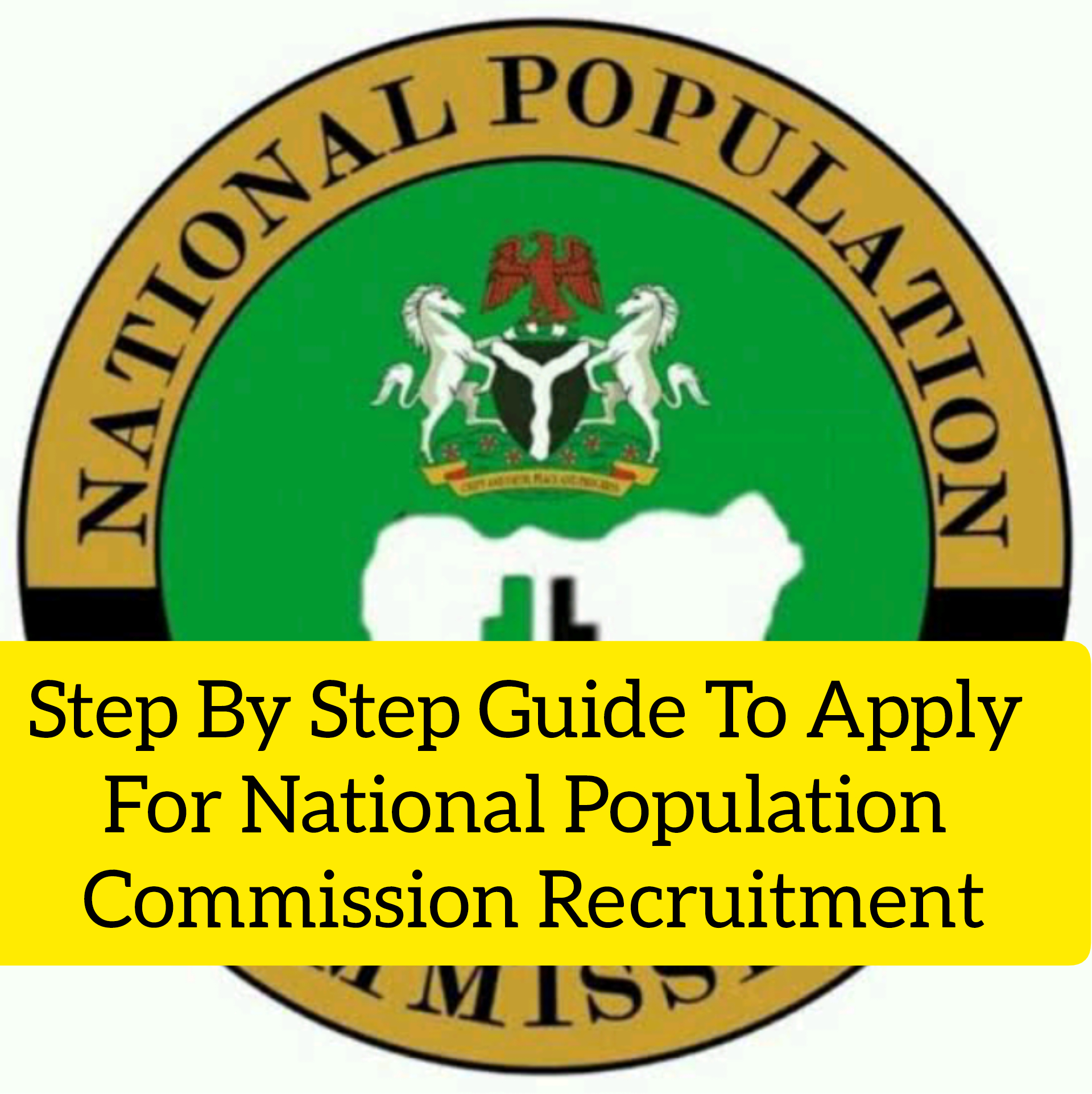 Step By Step Guide To Apply For National Population Commission Recruitment