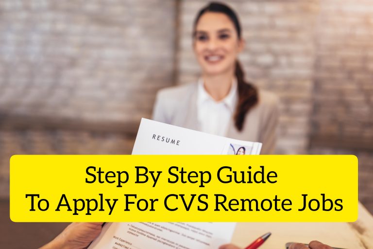 Step By Step Guide To Apply For CVS Remote Jobs